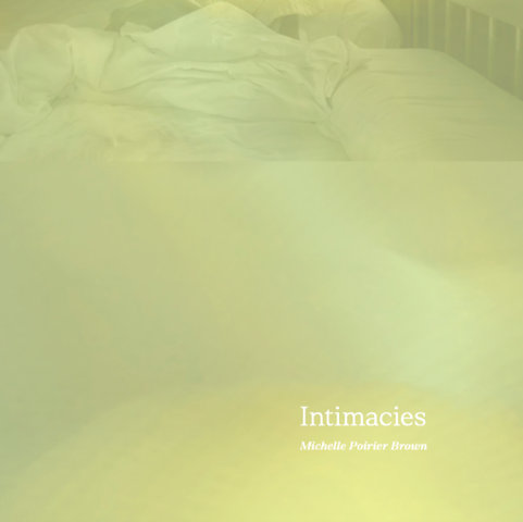 "Intimacies" by Michelle Poirier Brown. Published by Jack Pine Press on October 7, 2022. 