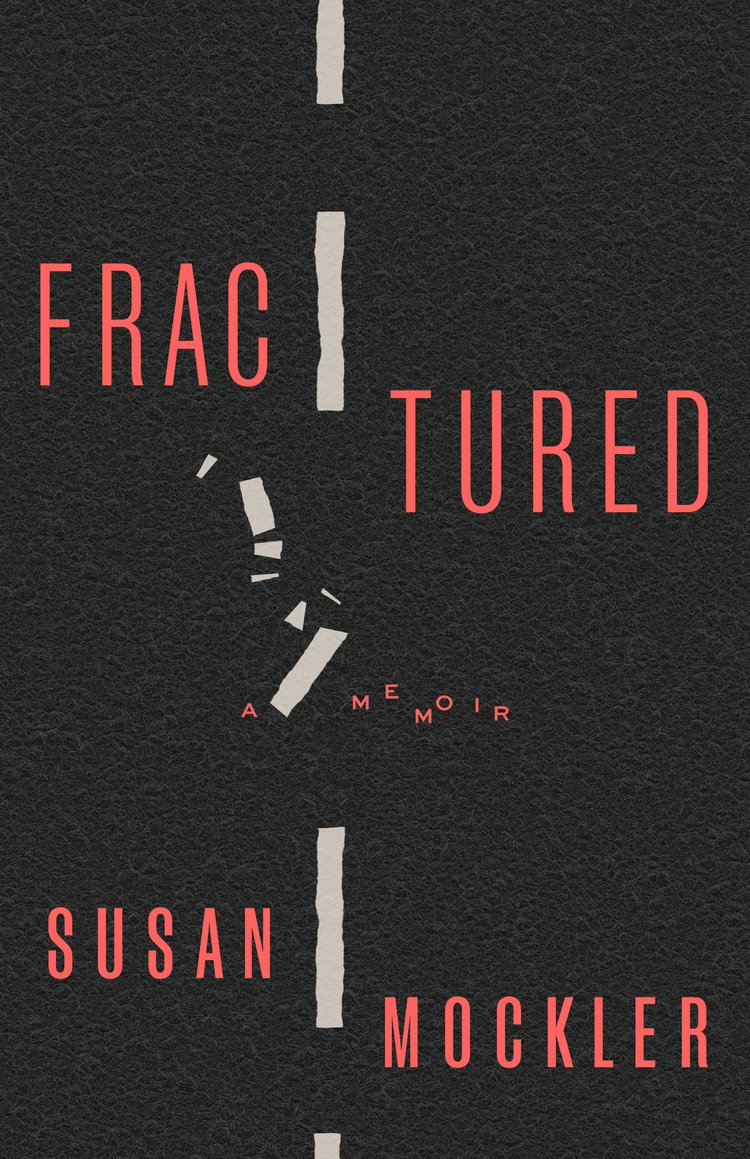 "Fractured: A memoir" by Susan Mockler. Published by Second Story Press on September 22, 2022. 